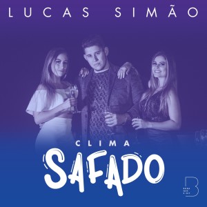 ดาวน์โหลดและฟังเพลง Clima Safado พร้อมเนื้อเพลงจาก Lucas Simão