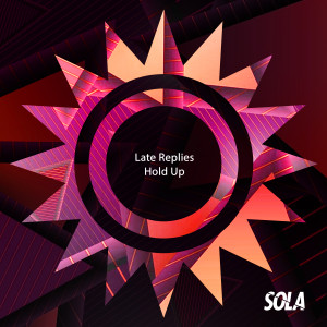 ดาวน์โหลดและฟังเพลง Hold Up พร้อมเนื้อเพลงจาก Late Replies