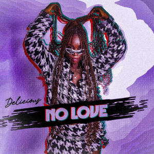 No Love (Explicit) dari Delicious