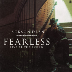 Jackson Dean的專輯Fearless (Live at the Ryman)