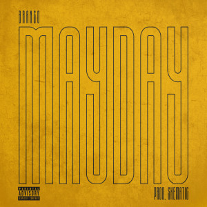 ดาวน์โหลดและฟังเพลง Mayday (Explicit) พร้อมเนื้อเพลงจาก Branco