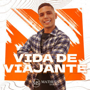 收聽Matheus Santos的A Vida do Viajante歌詞歌曲