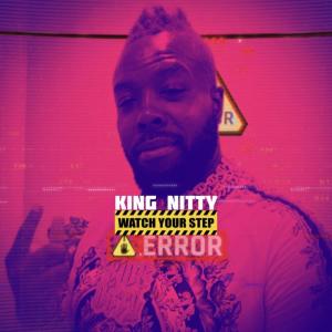 收聽King Nitty的WATCH YOUR STEP (Explicit)歌詞歌曲