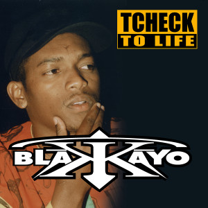 อัลบัม Tcheck to Life ศิลปิน Blakkayo