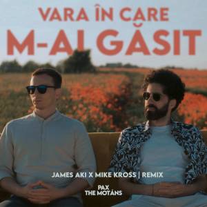 Listen to Vara În Care M-Ai Găsit (James Aki X Mike Kross Remix) song with lyrics from PAX Paradise Auxiliary