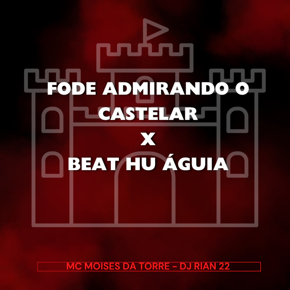 Fode Admirando o Castelar X Beat Hu Águia (Explicit)