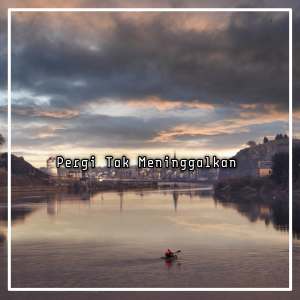 Listen to Pergi Tak Meninggalkan song with lyrics from CAPANK PRADIPTA