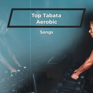 Listen to Top Tabata Aerobic Songs song with lyrics from Tabata