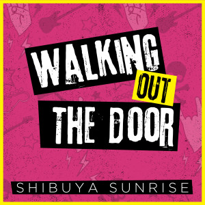 อัลบัม Walking out the Door ศิลปิน Shibuya Sunrise