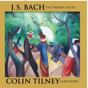 Colin Tilney的專輯Bach: The French Suites