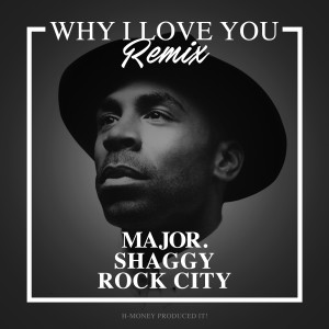 收聽MAJOR.的Why I Love You (Remix)歌詞歌曲