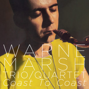 Warne Marsh的專輯Trio / Quartet: Coast to Coast