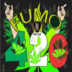 Listen to Fumo 420 song with lyrics from Beto Loko