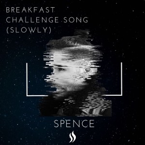 Dengarkan Breakfast Challenge Song (Slowly) lagu dari Spence dengan lirik