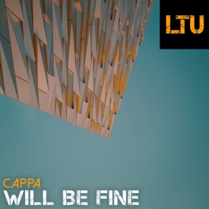 Dengarkan lagu Will Be Fine (Original Mix) nyanyian CAPPA dengan lirik