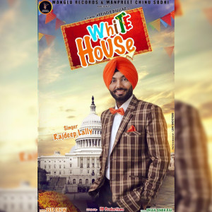 ดาวน์โหลดและฟังเพลง White House พร้อมเนื้อเพลงจาก Rajdeep Lally