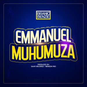Branic Benzie的專輯Emmanuel Muhumuza