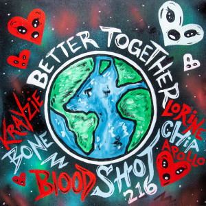 Album BETTER TOGETHER (Explicit) from Bloodshot216
