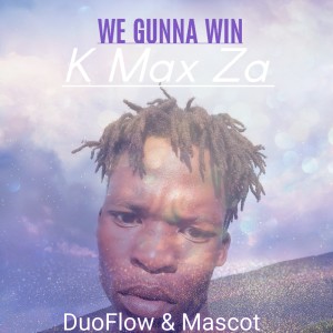 ดาวน์โหลดและฟังเพลง We Gunna Win พร้อมเนื้อเพลงจาก K Max Za