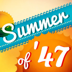 Summer of '47 dari Various Artists