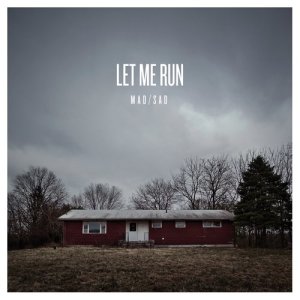 อัลบัม MAD/SAD ศิลปิน Let Me Run