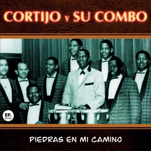 Cortijo Y Su Combo的專輯Piedras en mi camino (Remastered)