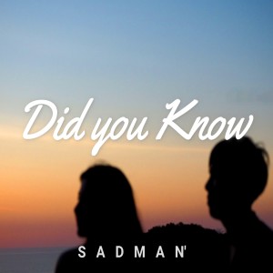 ดาวน์โหลดและฟังเพลง Did you know (เธอจะรู้บ้างไหม) Feat.ZiingZax พร้อมเนื้อเพลงจาก SADMAN'