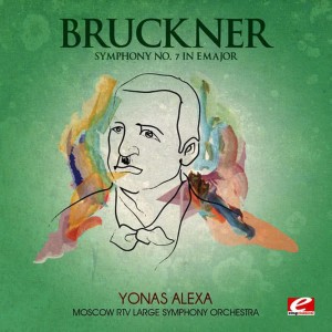 Bruckner: Symphony No. 7 in E Major (Digitally Remastered)