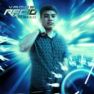 Listen to Vamos Recio song with lyrics from Asael gonzález