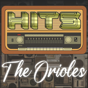 อัลบัม Hits of The Orioles ศิลปิน The Orioles