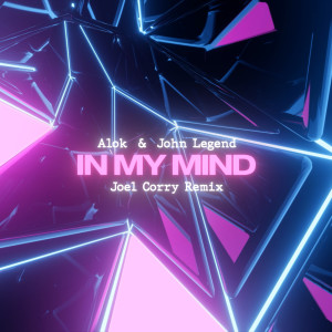 收聽Alok的In My Mind (Joel Corry Remix)歌詞歌曲