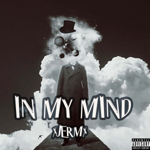 Listen to In My Mind (Explicit) song with lyrics from xJERMx