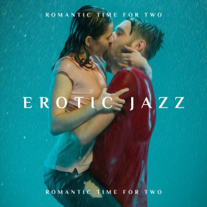 Album Erotic Jazz - Romantic Time for Two - Closeness and Madness from Classical Romantic Piano Music Society