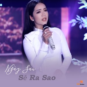 Album Ngày Sau Sẽ Ra Sao from 