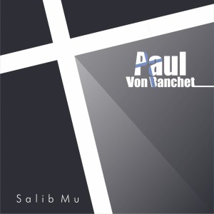 Dengarkan SalibMu lagu dari Paul Von Banchet dengan lirik