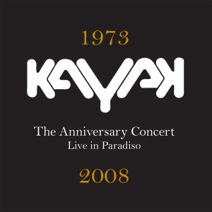 Kayak的專輯Anniversary Concert (Live at Paradiso, Amsterdam, 07/10/2008)