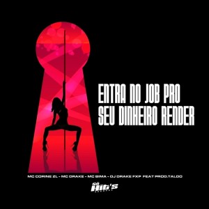 收聽Dj DRAKE FXP的Entra no Job pro Seu Dinheiro Render (Explicit)歌詞歌曲