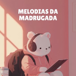 Música para Relaxar Maestro的專輯Melodias da Madrugada