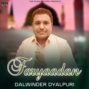 Listen to Faryaadan song with lyrics from Dalwinder Dyalpuri