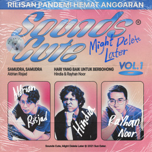 Sounds Cute, Might Delete Later, Vol. 1 (Explicit) dari Aldrian Risjad