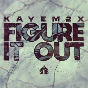 Listen to Figure it Out (Explicit) song with lyrics from Kayem2x