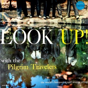 The Pilgrim Travelers的專輯Look Up! (Remastered 2022)