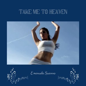 Listen to Take Me To Heaven song with lyrics from Emanuela Suanno