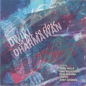 Album So Far So Close from Dwiki Dharmawan