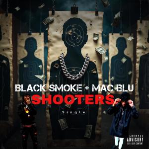 Black Smoke的專輯Shooters (feat. Mac Blu) [Explicit]