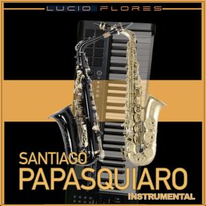 收聽Lucio Flores的Santiago Papasquiaro歌詞歌曲