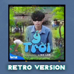 Listen to Ý Trời (Retro Version) song with lyrics from Linh Lor