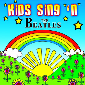 Kids Sing'n的專輯Kids Sing'n The Beatles
