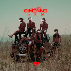 收聽RKN的Amis Ennemis (Explicit)歌詞歌曲