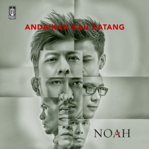 ดาวน์โหลดและฟังเพลง Andaikan Kau Datang พร้อมเนื้อเพลงจาก NOAH